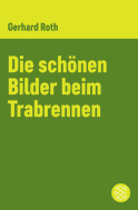Buchcover von Die schönen Bilder beim Trabrennen von Gerhard Roth