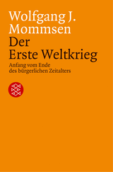 Buchcover von Der Erste Weltkrieg: Anfang vom Ende des bürgerlichen Zeitalters von Wolfgang J. Mommsen