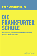 Buchcover von Die Frankfurter Schule: Geschichte / Theoretische Entwicklung/ Politische Bedeutung von Rolf Wiggershaus