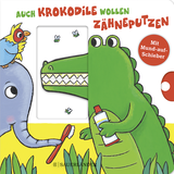 Buchcover von Auch Krokodile wollen Zähneputzen von Carla Häfner