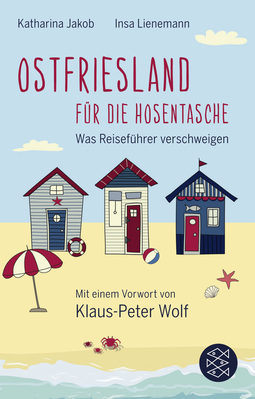 Buchcover von Ostfriesland für die Hosentasche: Was Reiseführer verschweigen - Mit einem Vorwort von Klaus-Peter Wolf von Katharina Jakob, Insa Lienemann