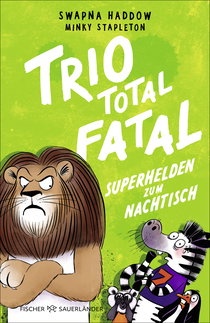 Buchcover von Trio total fatal: Superhelden zum Nachtisch von Swapna Haddow