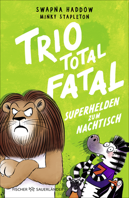 Buchcover von Trio total fatal: Superhelden zum Nachtisch von Swapna Haddow