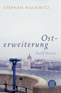 Buchcover von Osterweiterung: Zwölf Reisen von Stephan Wackwitz
