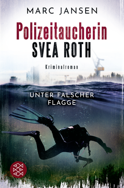 Buchcover von Unter falscher Flagge: Der erste Fall für Polizeitaucherin Svea Roth von Marc Jansen