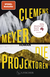 Buchcover von Die Projektoren: Roman von Clemens Meyer