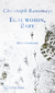 Buchcover von Egal wohin, Baby: Mikroromane von Christoph Ransmayr