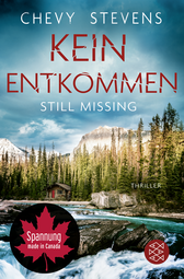 Buchcover von Kein Entkommen - Still Missing: Thriller von Chevy Stevens