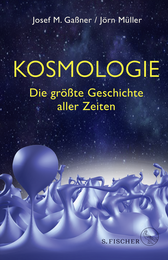 Buchcover von Kosmologie: Die größte Geschichte aller Zeiten von Josef M. Gaßner, Jörn Müller