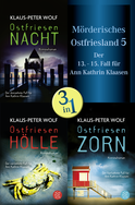 Buchcover von Ostfriesennacht / Ostfriesenhölle / Ostfriesenzorn - Mörderisches Ostfriesland V. Ann Kathrin Klaasens dreizehnter bis fünfzehnter Fall in einem Band von Klaus-Peter Wolf