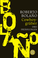 Buchcover von Cowboygräber: Drei Erzählungen von Roberto Bolaño