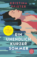 Buchcover von Ein unendlich kurzer Sommer: Eine atmosphärische Geschichte vom Ankommen und Neubeginnen von Kristina Pfister