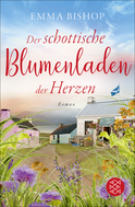 Buchcover von Der schottische Blumenladen der Herzen : Roman von Emma Bishop
