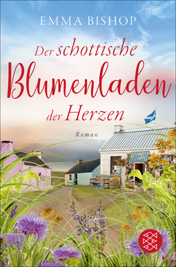 Buchcover von Der schottische Blumenladen der Herzen : Roman von Emma Bishop