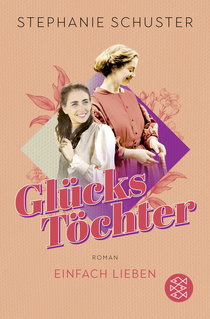 Buchcover von Glückstöchter - Einfach lieben von Stephanie Schuster
