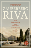 Buchcover von Zauberberg Riva: Das Sanatorium der Dichter und Denker von Willi Jasper