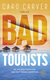 Buchcover von Bad Tourists: Sie sind gute Freundinnen. Aber noch bessere Lügnerinnen von Caro Carver