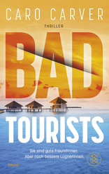 Buchcover von Bad Tourists: Sie sind gute Freundinnen. Aber noch bessere Lügnerinnen von Caro Carver