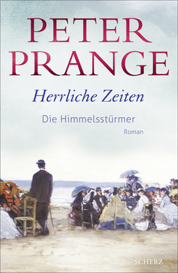 Buchcover von Herrliche Zeiten - Die Himmelsstürmer: Roman  von Peter Prange