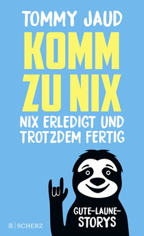 Buchcover von Nothing Done and yet Exhausted: Gute-Laune-Storys