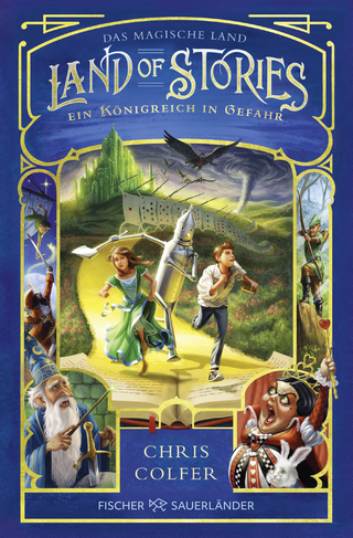 Buchcover von Land of Stories: Das magische Land – Ein Königreich in Gefahr