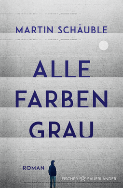 Buchcover von Alle Farben grau: Roman von Martin Schäuble