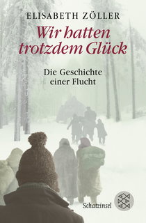 Buchcover von Wir hatten trotzdem Glück: Die Geschichte einer Flucht von Elisabeth Zöller
