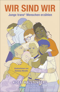 Buchcover von Wir sind wir: Junge trans* Menschen erzählen von Kobai Halstenberg