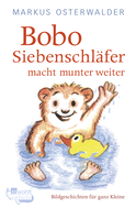 Buchcover von Bobo Siebenschläfer macht munter weiter: Bildgeschichten für ganz Kleine von Markus Osterwalder