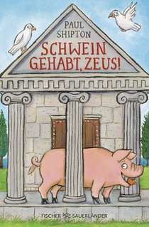 Buchcover von Schwein gehabt, Zeus! von Paul Shipton