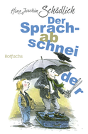 Buchcover von Der Sprachabschneider von Hans Joachim Schädlich
