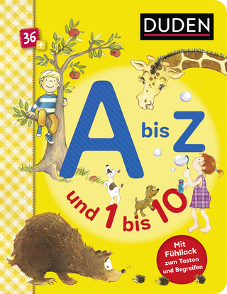 Buchcover von Duden 36+: A bis Z und 1 bis 10: Mit Fühllack zum Tasten und Begreifen