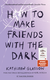 Buchcover von How to Make Friends with the Dark von Kathleen Glasgow