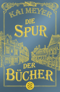 Buchcover von Die Spur der Bücher: Roman von Kai Meyer