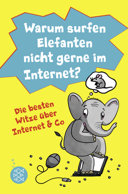 Buchcover von Warum surfen Elefanten nicht gerne im Internet? Die besten Witze über Internet & Co von Lachdi Schief