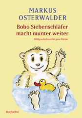 Buchcover von Bobo Siebenschläfer macht munter weiter: Bildgeschichten für ganz Kleine von Markus Osterwalder