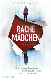 Buchcover von Rachemädchen- Eine ist verschwunden. Eine ist angeklagt. Wer ist das Opfer?: Psychothriller von Phoebe Locke