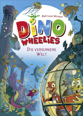 Buchcover von Dino Wheelies – Die versunkene Welt von Matthias Weinert