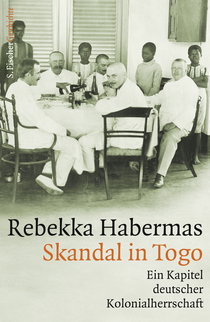Buchcover von Skandal in Togo: Ein Kapitel deutscher Kolonialherrschaft von Rebekka Habermas