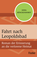 Buchcover von Fahrt nach Leopoldsbad: Roman der Erinnerung an die verlorene Heimat von Edda Rönckendorff