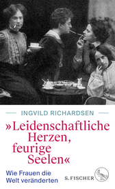 Buchcover von »Leidenschaftliche Herzen, feurige Seelen«: Wie Frauen die Welt veränderten von Ingvild Richardsen