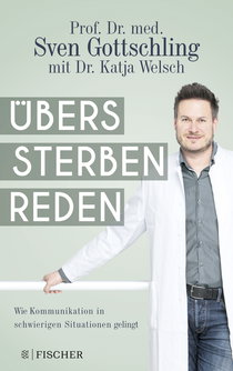 Buchcover von Übers Sterben reden: Wie Kommunikation in schwierigen Situationen gelingt von Sven Gottschling, Katja Welsch