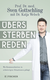 Buchcover von Übers Sterben reden: Wie Kommunikation in schwierigen Situationen gelingt von Sven Gottschling, Katja Welsch