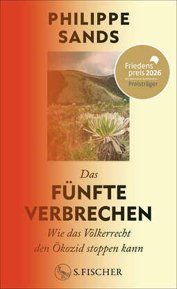 Buchcover von Das fünfte Verbrechen: Wie das Völkerrecht den Ökozid stoppen kann von Philippe Sands