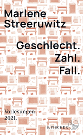 Buchcover von Geschlecht. Zahl. Fall.: Vorlesungen 2021. von Marlene Streeruwitz