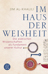 Buchcover von Im Haus der Weisheit: Die arabischen Wissenschaften als Fundament unserer Kultur von Jim al-Khalili