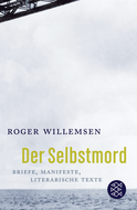 Buchcover von Der Selbstmord: Briefe, Manifeste, literarische Texte von Roger Willemsen