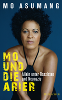 Buchcover von Mo und die Arier: Allein unter Rassisten und Neonazis von Mo Asumang