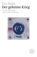Buchcover von Der geheime Krieg: Verrat, Spionage und moderne Fiktion von Eva Horn
