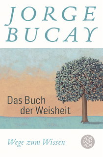 Buchcover von Das Buch der Weisheit: Wege zum Wissen von Jorge Bucay
